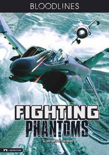 Fighting Phantoms by M Zachary Sherman 9781434225603