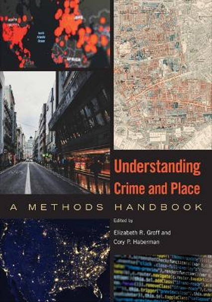 Understanding Crime and Place: A Methods Handbook by Elizabeth R. Groff 9781439920664