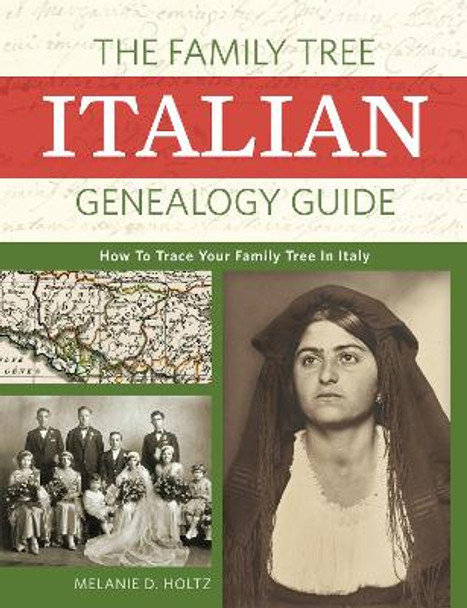 The Family Tree Italian Genealogy Guide by Mary D. Holtz 9781440349058