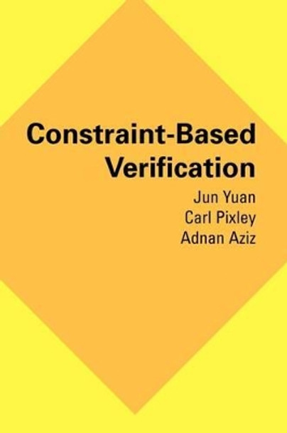 Constraint-Based Verification by Jun Yuan 9781441938527