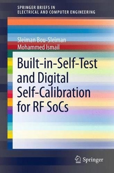 Built-in-Self-Test and Digital Self-Calibration for RF SoCs by Sleiman Bou-Sleiman 9781441995476