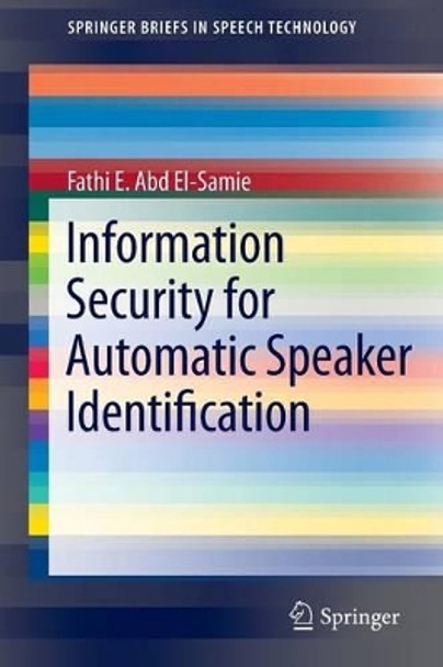 Information Security for Automatic Speaker Identification by Fathi E. Abd el-Samie 9781441996978