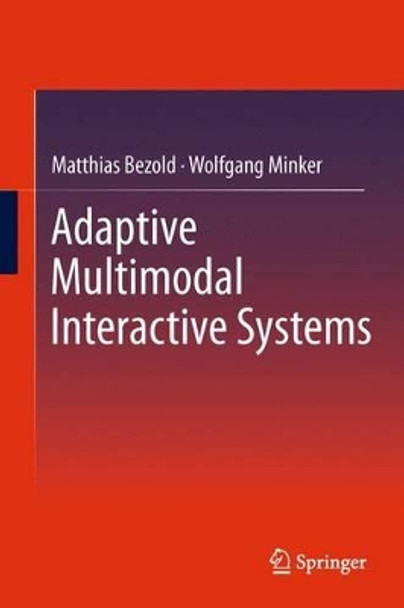 Adaptive Multimodal Interactive Systems by Matthias Bezold 9781441997098