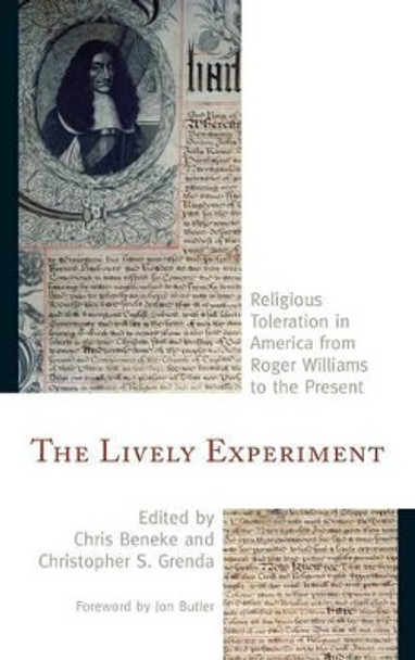 The Lively Experiment: Religious Toleration in America from Roger Williams to the Present by Chris Beneke 9781442248724