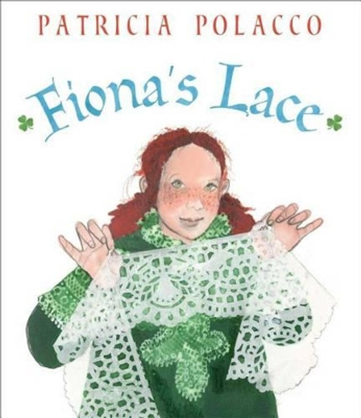 Fiona's Lace by Patricia Polacco 9781442487246