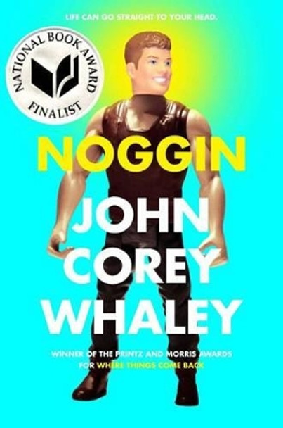 Noggin by John Corey Whaley 9781442458727