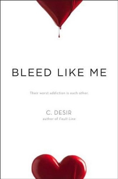 Bleed Like Me by C Desir 9781442498921