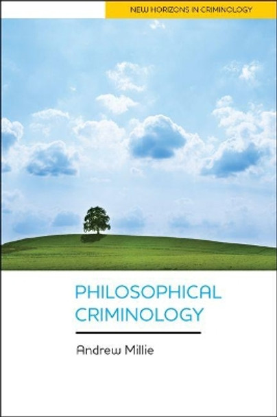 Philosophical Criminology by Andrew Millie 9781447323709