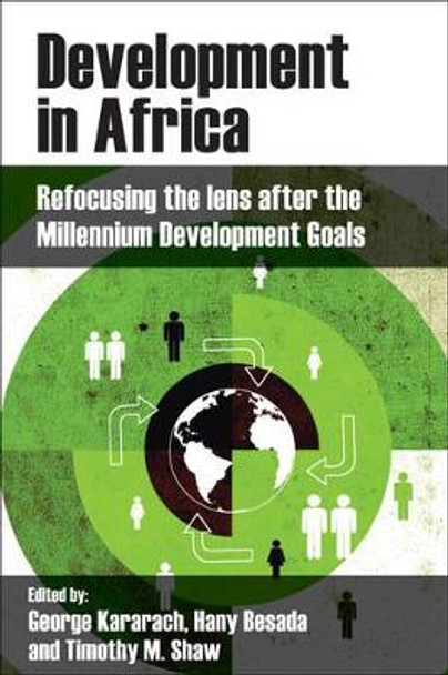 Development in Africa: Refocusing the Lens After the Millennium Development Goals by George Kararach 9781447328544