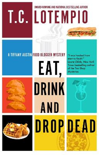 Eat, Drink and Drop Dead by Toni LoTempio 9781448313662