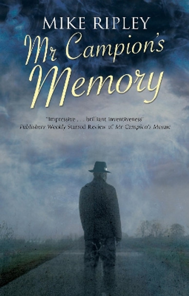 Mr Campion's Memory by Mike Ripley 9781448312825