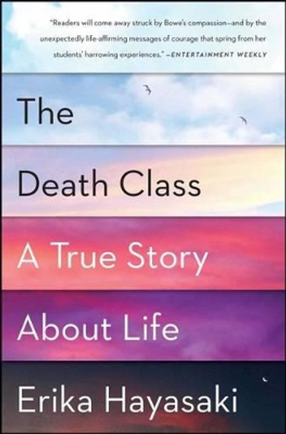 The Death Class: A True Story about Life by Erika Hayasaki 9781451642940