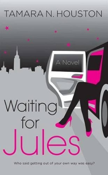 Waiting For Jules by Tamara N Houston 9781451698510