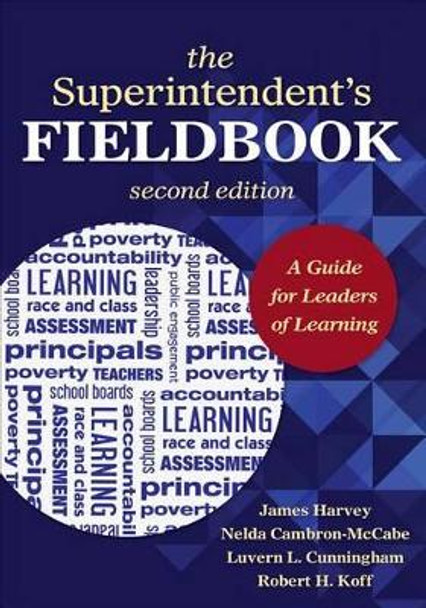 The Superintendent's Fieldbook: A Guide for Leaders of Learning by Harvey S. James 9781452217499
