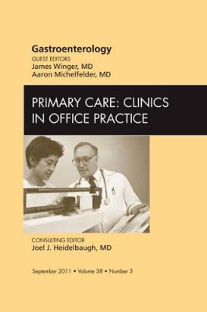 Gastroenterology, An Issue of Primary Care Clinics in Office Practice by James Winger 9781455711888