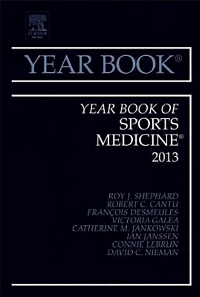 Year Book of Sports Medicine 2013 by Roy J. Shephard 9781455772902