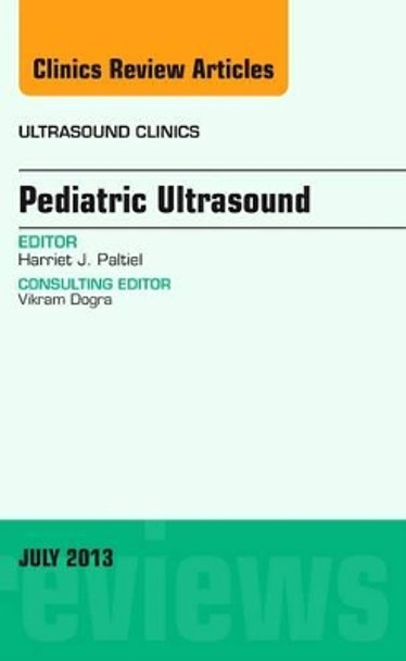 Pediatric Ultrasound, An Issue of Ultrasound Clinics by Harriet Paltiel 9781455773435