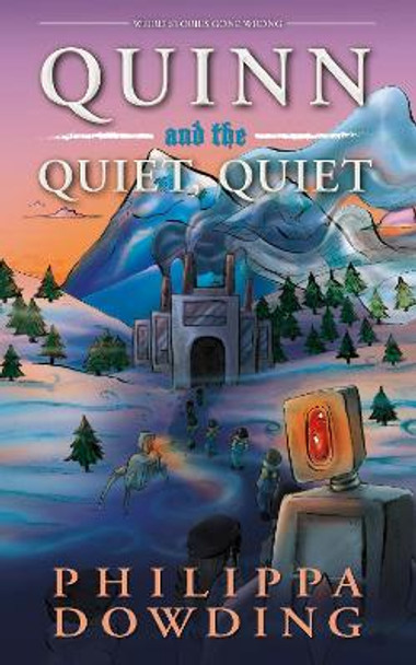 Quinn and the Quiet, Quiet: Weird Stories Gone Wrong by Philippa Dowding 9781459743106