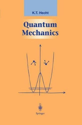 Quantum Mechanics by Karl T. Hecht 9781461270720
