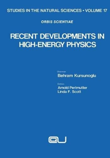 Recent Developments in High-Energy Physics by Behram Kursunoglu 9781461331674