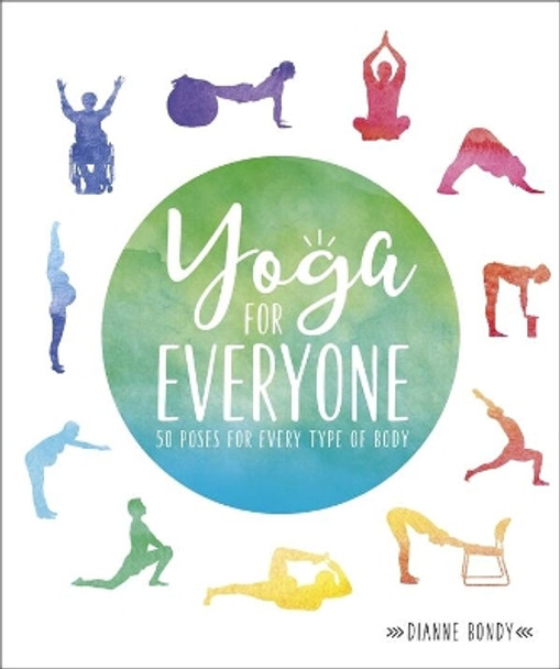 Yoga for Everyone: 50 Poses For Every Type of Body by DK 9781465480774