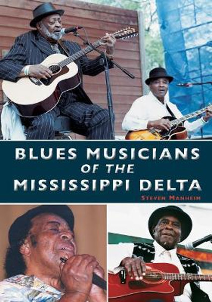 Blues Musicians of the Mississippi Delta by Steven Manheim 9781467103091