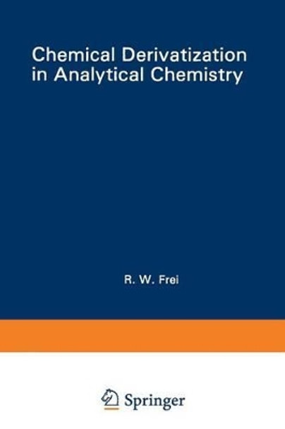 Chemical Derivatization in Analytical Chemistry: Separation and Continuous Flow Techniques by R. W. Frei 9781468442045