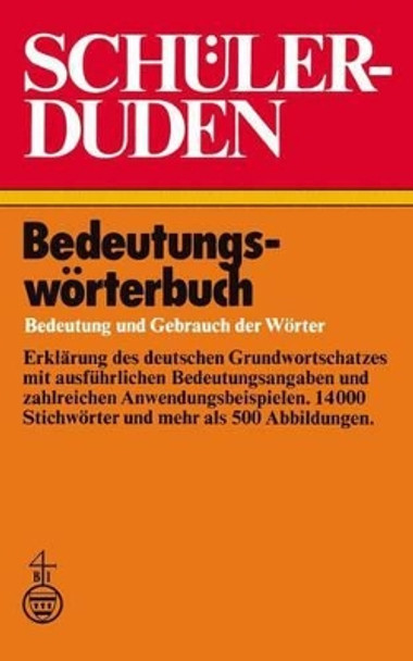 Schulerduden Bedeutungswoerterbuch: Bedeutung und Gebrauch der Woerter by Paul Grebe 9781468481891