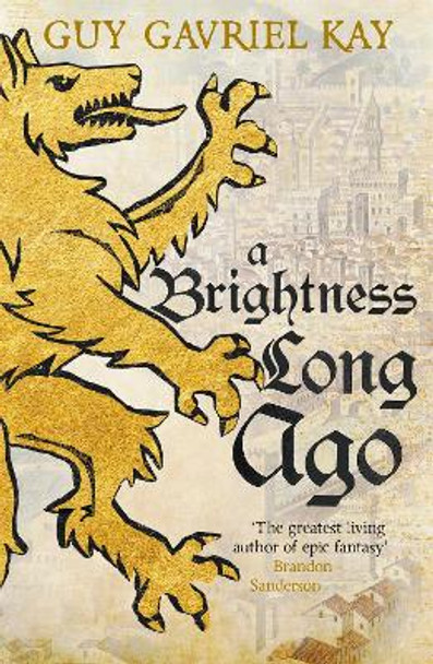 A Brightness Long Ago by Guy Gavriel Kay 9781473692374