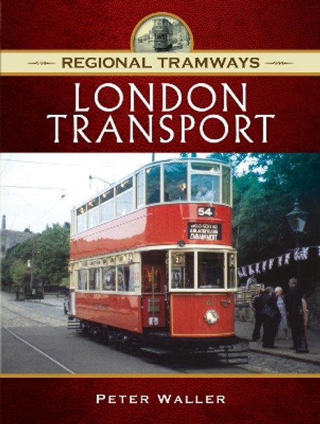 Regional Tramways - London Transport by Peter Waller 9781473871182