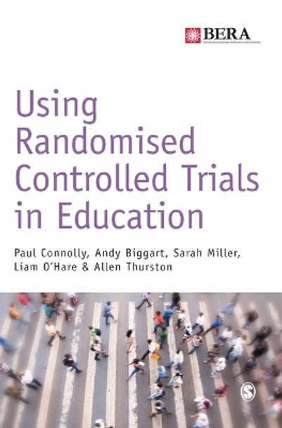 Using Randomised Controlled Trials in Education by Paul Connolly 9781473902824