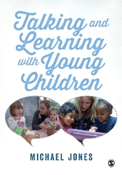 Talking and Learning with Young Children by Michael Jones 9781473912403
