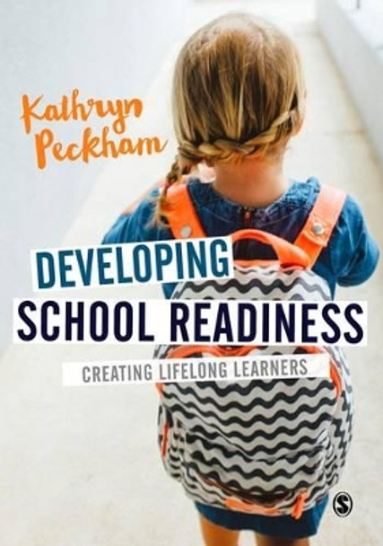 Developing School Readiness: Creating Lifelong Learners by Kathryn Peckham 9781473947252