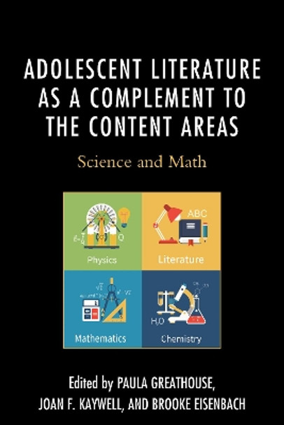 Adolescent Literature as a Complement to the Content Areas: Science and Math by Joan F. Kaywell 9781475831672