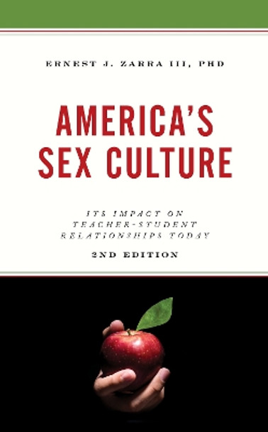 America's Sex Culture: Its Impact on Teacher-Student Relationships Today by III, PhD, Ernest J. Zarra 9781475852844