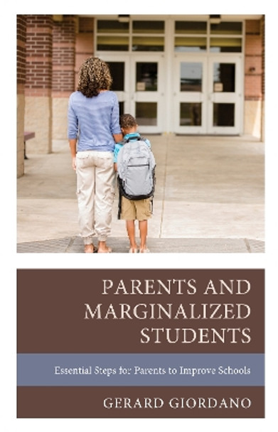 Parents and Marginalized Students: Essential Steps for Parents to Improve Schools by Gerard Giordano 9781475867718