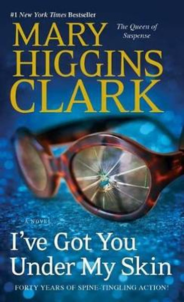 I've Got You Under My Skin by Mary Higgins Clark 9781476749082