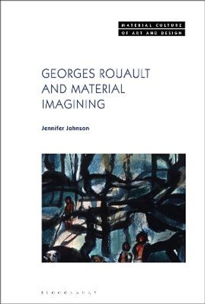 Georges Rouault and Material Imagining by Dr. Jennifer Johnson