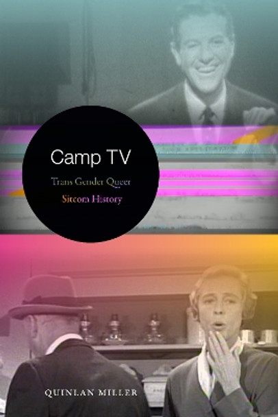 Camp TV: Trans Gender Queer Sitcom History by Quinlan Miller 9781478001850