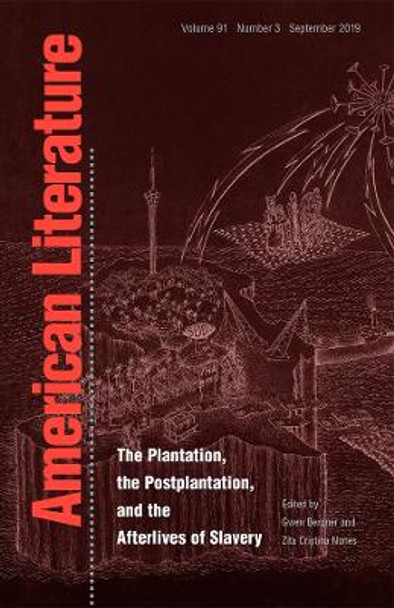 The Plantation, the Postplantation, and the Afterlives of Slavery by Gwen Bergner 9781478005186