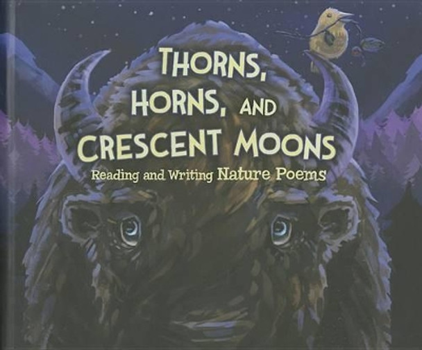 Thorns, Horns, and Crescent Moons: Reading and Writing Nature Poems by Jennifer Fandel 9781479521975