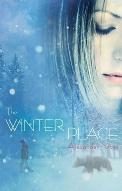 The Winter Place by Alexander Yates 9781481419819