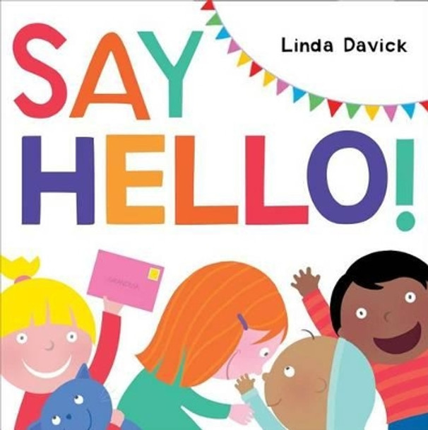 Say Hello! by Linda Davick 9781481428675