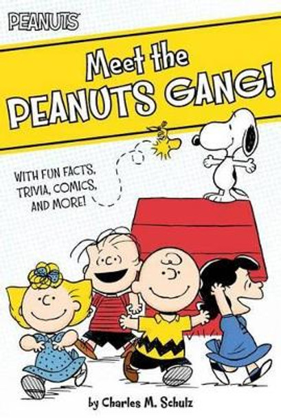 Meet the Peanuts Gang!: With Fun Facts, Trivia, Comics, and More! by Charles M Schulz 9781481437219