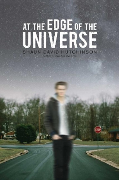 At the Edge of the Universe by Shaun David Hutchinson 9781481449670