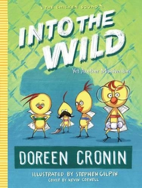 Into the Wild: Yet Another Misadventure by Doreen Cronin 9781481450461