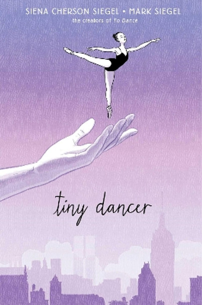 Tiny Dancer by Siena Cherson Siegel 9781481486675