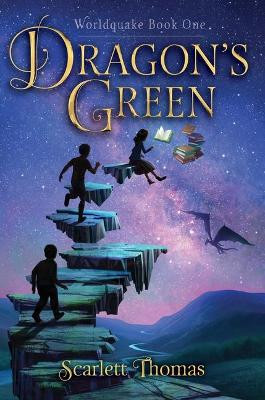 Dragon's Green by Scarlett Thomas 9781481497855