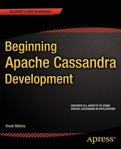 Beginning Apache Cassandra Development by Vivek Mishra 9781484201435