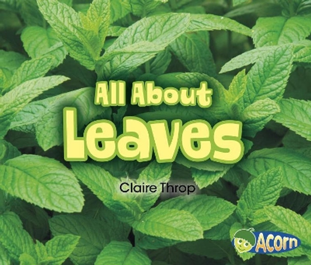 All About Leaves (All About Plants) by Claire Throp 9781484638477